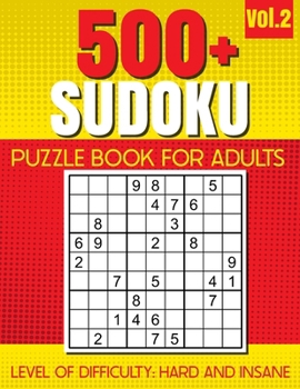 Paperback 500+ SUDOKU Puzzle Book for Adults VOL.2: Level of Difficulty - Hard and Insane Book