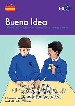 Paperback Buena Idea: Time-Saving Resources and Ideas for Busy Spanish Teachers Book