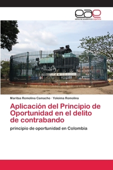 Paperback Aplicación del Principio de Oportunidad en el delito de contrabando [Spanish] Book