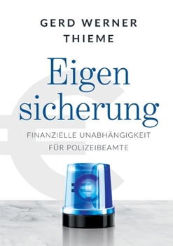 Paperback Eigensicherung: Finanzielle Unabhängigkeit für Polizeibeamte [German] Book