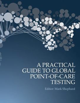 Hardcover A Practical Guide to Global Point-Of-Care Testing Book