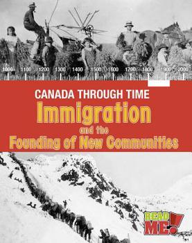 Immigration and the Founding of New Communities - Book  of the Canada Through Time