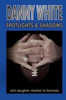 Paperback Danny White: Spotlights & Shadows Book