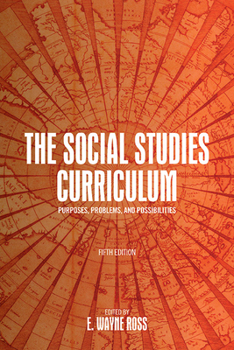 Paperback The Social Studies Curriculum: Purposes, Problems, and Possibilities Book