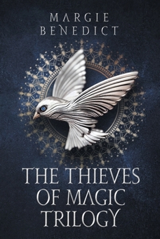 The Thieves of Magic Trilogy: A breathtaking fantasy adventure full of magic and mystery