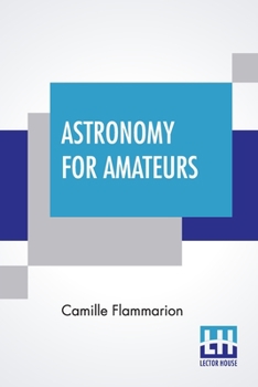 Paperback Astronomy For Amateurs: Authorized Translation By Frances A. Welby Book