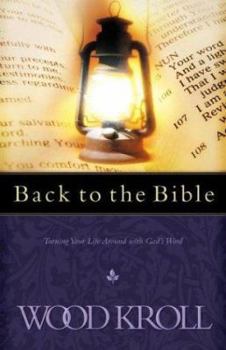 Hardcover Back to the Bible: Turning Your Life Around with God's Word Book