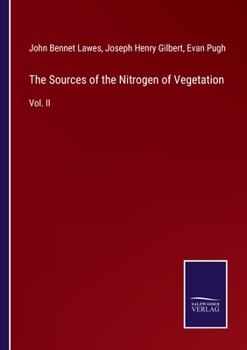 Paperback The Sources of the Nitrogen of Vegetation: Vol. II Book