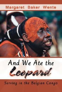 Paperback And We Ate the Leopard: Serving in the Belgian Congo Book