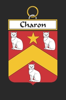 Paperback Charon: Charon Coat of Arms and Family Crest Notebook Journal (6 x 9 - 100 pages) Book