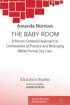 Paperback The Baby Room: A Person-Centred Approach to Communities of Practice and Belonging in Formal Daycare Book