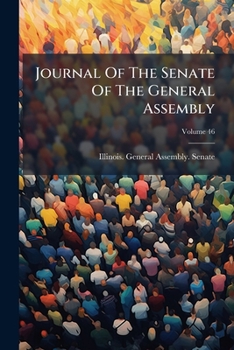 Paperback Journal Of The Senate Of The General Assembly; Volume 46 Book