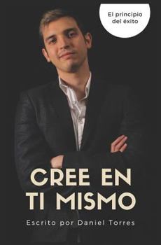 Paperback Cree en ti mismo: El principio del éxito [Spanish] Book