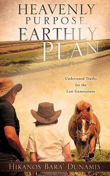 Paperback Heavenly Purpose, Earthly Plan Book