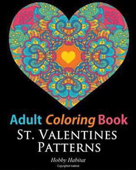 Paperback St. Valentines Zentangle Patterns: 33 Stress Relieving, Romantic St. Valentines Coloring Designs Book