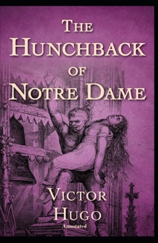 Paperback The Hunchback of Notre Dame Annotated Book
