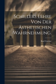 Paperback Schillers Lehre von der ästhetischen Wahrnehmung. [German] Book