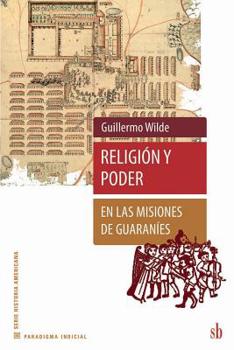 Paperback Religión y poder en las misiones de guaraníes [Spanish] Book