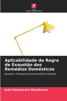 Paperback Aplicabilidade da Regra de Exaustão dos Remédios Domésticos [Portuguese] Book
