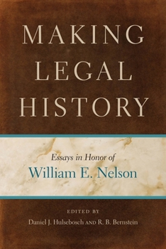 Hardcover Making Legal History: Essays in Honor of William E. Nelson Book