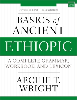 Paperback Basics of Ancient Ethiopic: A Complete Grammar, Workbook, and Lexicon Book