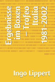 Paperback Ergebnisse Im Boxen - Trofeo Italia 1981-2002 [German] Book
