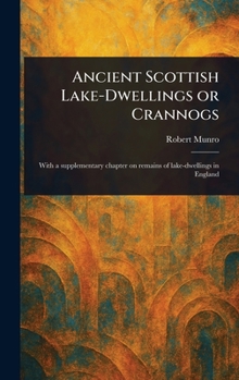 Hardcover Ancient Scottish Lake-Dwellings or Crannogs Book