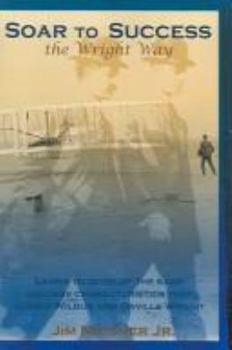Paperback Soar to Success the Wright Way Book
