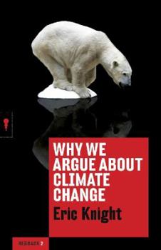 Why We Argue About Climate Change - Book #2 of the Redback Quarterly
