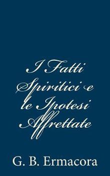 Paperback I Fatti Spiritici e le Ipotesi Affrettate [Italian] Book