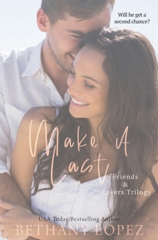 Make it Last - Book #1 of the Friends & Lovers