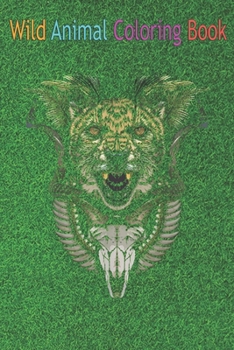 Wild Animal Coloring Book: Cheetah Wildlife Nature Spirit Animal Big Cat sheep skull An Coloring Book Featuring Beautiful Forest Animals, Birds,
