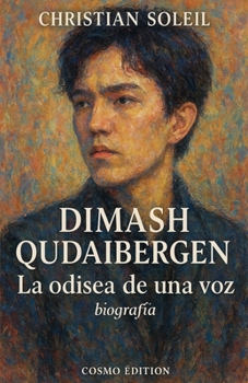 Paperback Dimash Qudaibergen, la odisea de una voz [Spanish] Book