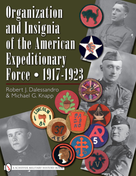 Hardcover Organization and Insignia of the American Expeditionary Force: 1917-1923 Book