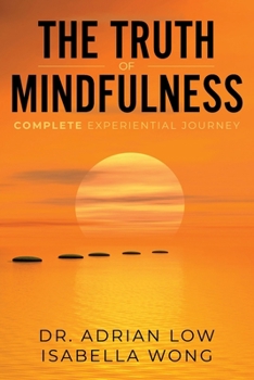 Paperback The Truth of Mindfulness: Complete Experiential Journey Book