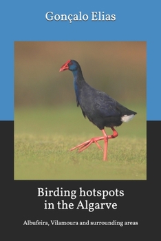 Paperback Birding hotspots in the Algarve: Albufeira, Vilamoura and surrounding areas Book