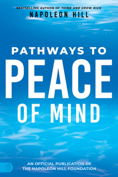 Paperback Napoleon Hill's Pathways to Peace of Mind Book