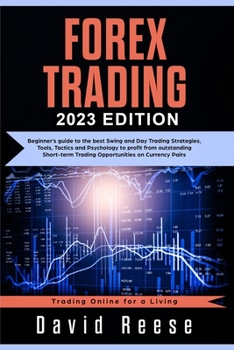Paperback Forex Trading: Beginners' Guide to the Best Swing and Day Trading Strategies, Tools, Tactics, and Psychology to Profit from Outstandi Book