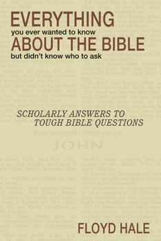 Everything You Ever Wanted To Know About The Bible But Didn't Know Who To Ask