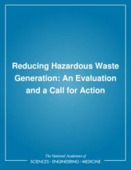 Reducing Hazardous Waste Generation: An Evaluation and a Call for Action