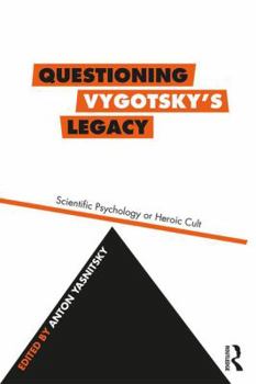 Paperback Questioning Vygotsky's Legacy: Scientific Psychology or Heroic Cult Book