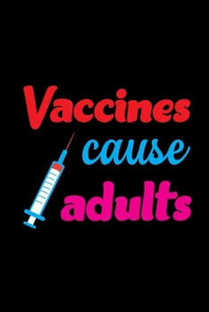 Vaccines Cause Adults: Doctor And Patient Planner Notebook Or Journal Gifts