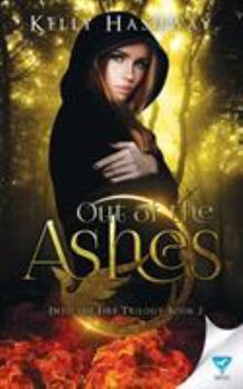 Out Of The Ashes - Book #2 of the Birth of the Phoenix