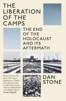 Paperback The Liberation of the Camps: The End of the Holocaust and Its Aftermath Book