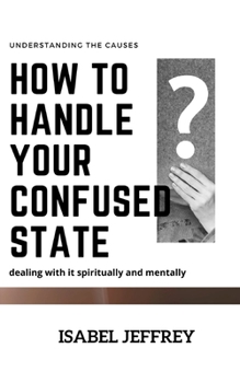 Paperback How to Handle Your Confused State?: Dealing with It Spiritually and Mentally Book