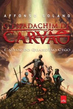 Paperback O Espadachim de Carvão e a voz do Guardião Cego [Portuguese] Book