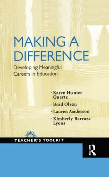 Hardcover Making a Difference: Developing Meaningful Careers in Education Book