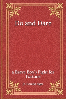 Do and Dare: a Brave Boy's Fight for Fortune