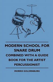 Paperback Modern School For Snare Drum - Combined With A Guide Book For The Artist Percussionist Book