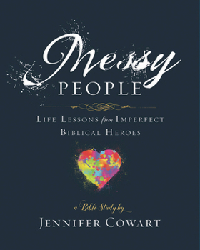 Paperback Messy People - Women's Bible Study Participant Workbook: Life Lessons from Imperfect Biblical Heroes Book